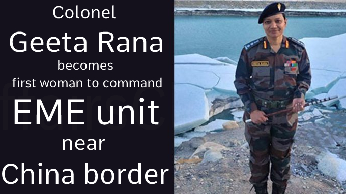 Col Geeta Rana becomes first woman to command EME unit near China border