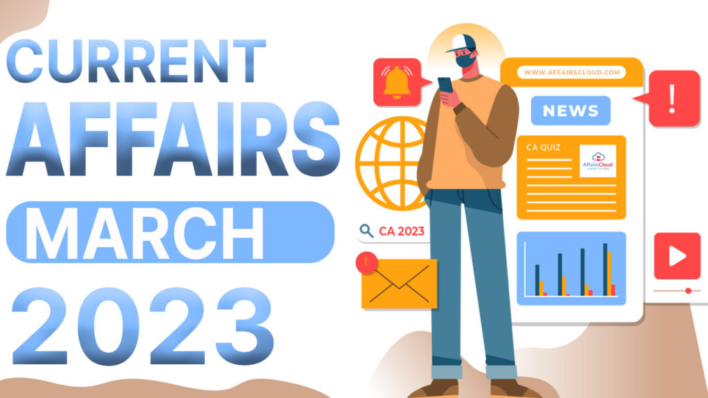 Current Affairs March 2023