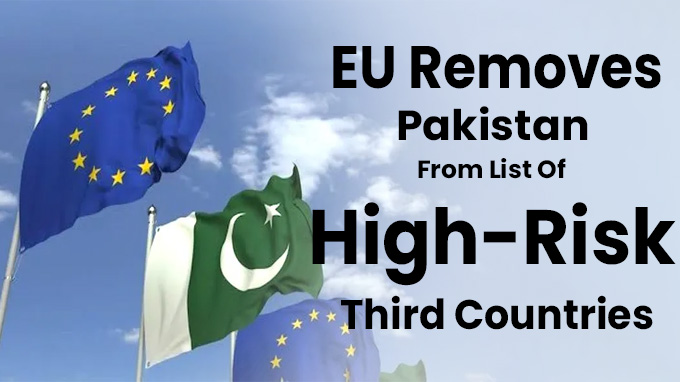 EU Removes Pakistan From List Of High-Risk Third Countries