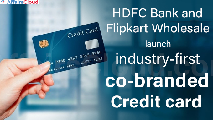 HDFC Bank and Flipkart Wholesale launch industry-first co-branded credit card