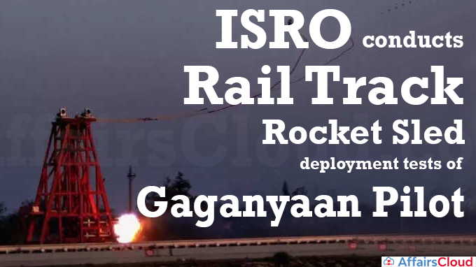 ISRO conducts Rail Track Rocket Sled deployment tests of Gaganyaan Pilot