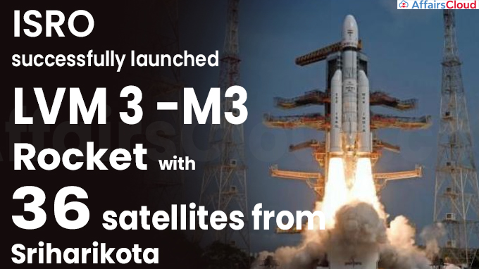ISRO successfully launches LVM 3 -M3 rocket with 36 satellites from Sriharikota