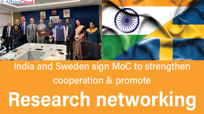 India and Sweden sign MoC to strengthen cooperation & promote research networking