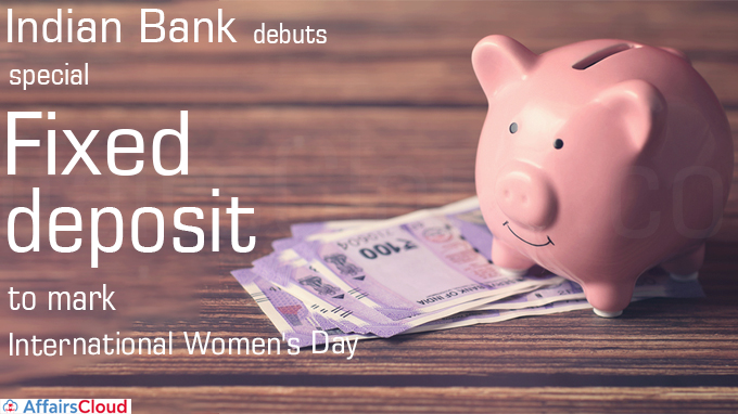 Indian Bank debuts special fixed deposit to mark International Women's Day