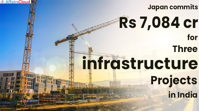 Japan commits Rs 7,084 crore for three infrastructure projects in India