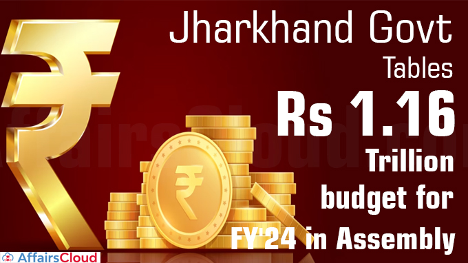 Jharkhand govt tables Rs 1.16 trillion budget