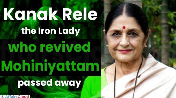Kanak Rele the Iron Lady who revived Mohiniyattam passes away