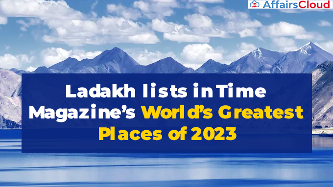 Ladakh lists in Time Magazine’s