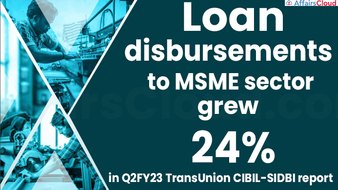 Loan disbursements to MSME sector grew 24% in Q2FY23
