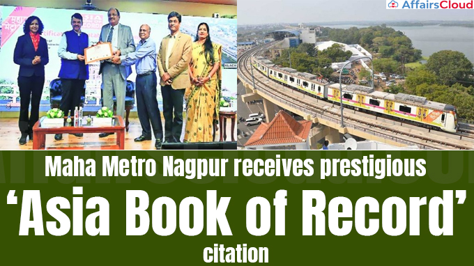 Maha Metro Nagpur receives prestigious ‘Asia Book of Record’ citation
