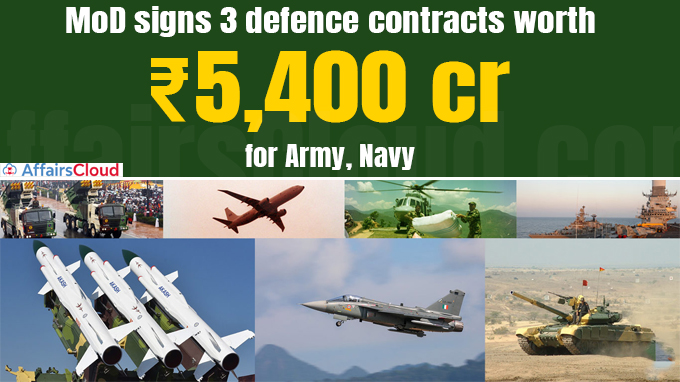 MoD signs 3 defence contracts worth ₹5,400 cr for Army, Navy