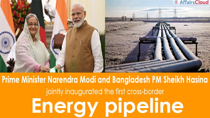 Modi, Bangladesh's Hasina launch first cross-border energy pipeline