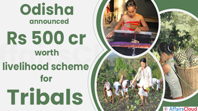 Odisha announces Rs 500 crore worth livelihood scheme for tribals