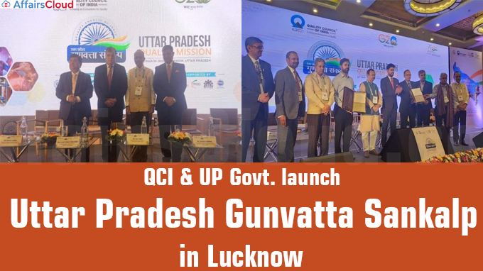 QCI & UP Govt. launch Uttar Pradesh Gunvatta Sankalp in Lucknow
