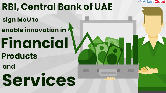 RBI, Central Bank of UAE sign MoU to enable innovation in financial products and services