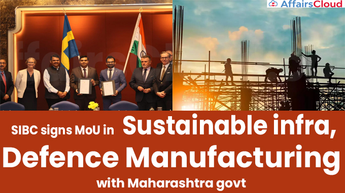 SIBC signs MoU in sustainable infra, defence manufacturing with Maha govt