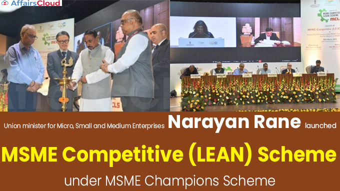 Shri Narayan Rane launches MSME Competitive (LEAN) Scheme