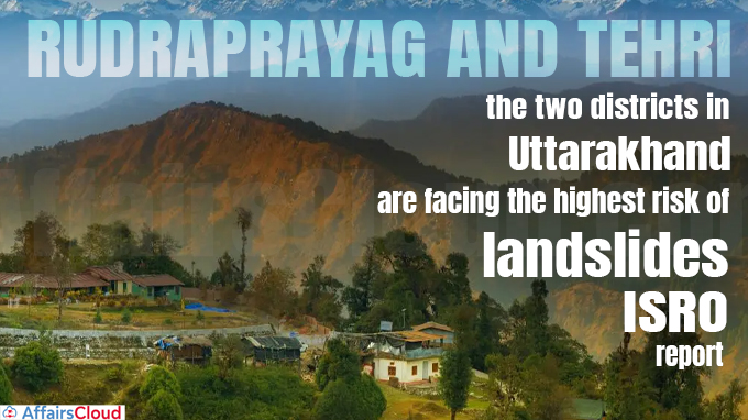 Uttarakhand's Rudraprayag, Tehri top landslide index