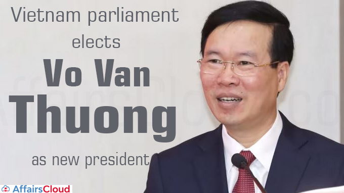 Vietnam parliament elects Vo Van Thuong as new president