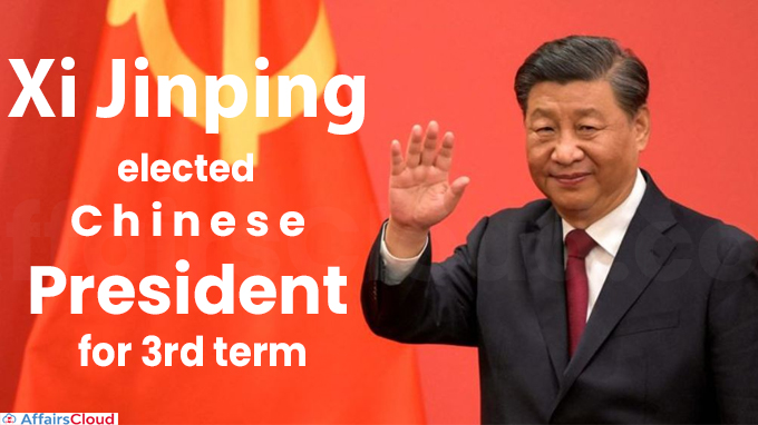 Xi Jinping elected Chinese President for 3rd term