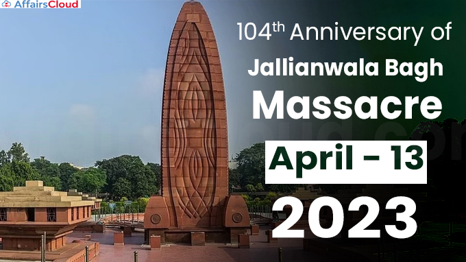 104th Anniversary of Jallianwala Bagh Massacre - April 13 2023