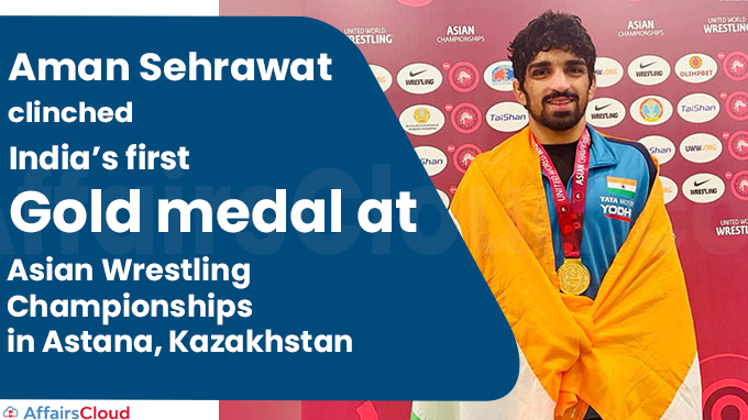 Aman Sehrawat clinches India’s first gold medal at Asian Wrestling Championships in Astana, Kazakhstan