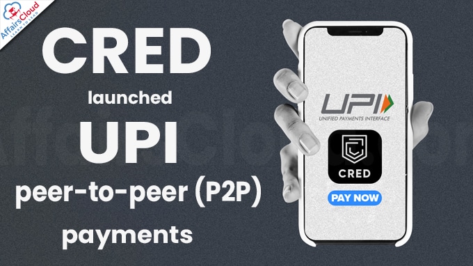 CRED launches UPI peer-to-peer (P2P) payments