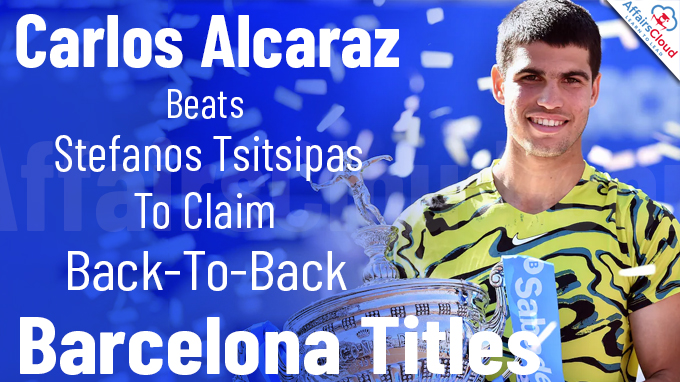 Carlos Alcaraz Beats Stefanos Tsitsipas To Claim Back-To-Back Barcelona Titles