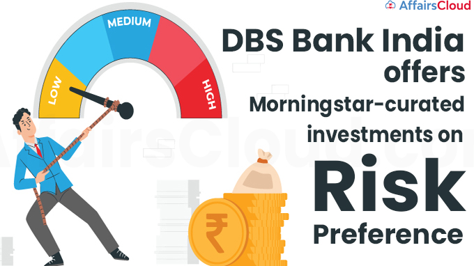 DBS Bank India offers Morningstar-curated investments on risk preference