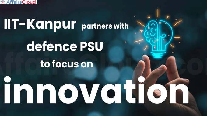 IIT-Kanpur partners with defence PSU to focus on innovation