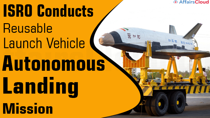 ISRO Conducts Reusable Launch Vehicle Autonomous Landing Mission