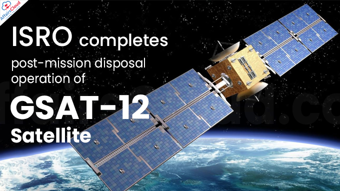 ISRO completes post-mission disposal operation of GSAT-12 satellite