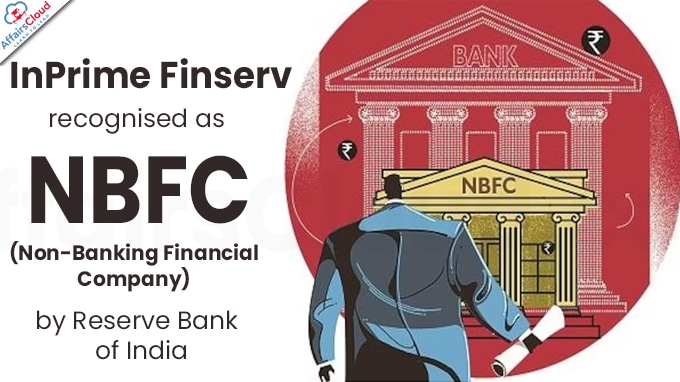 InPrime Finserv recognised as Non-Banking Financial Company by Reserve Bank of India