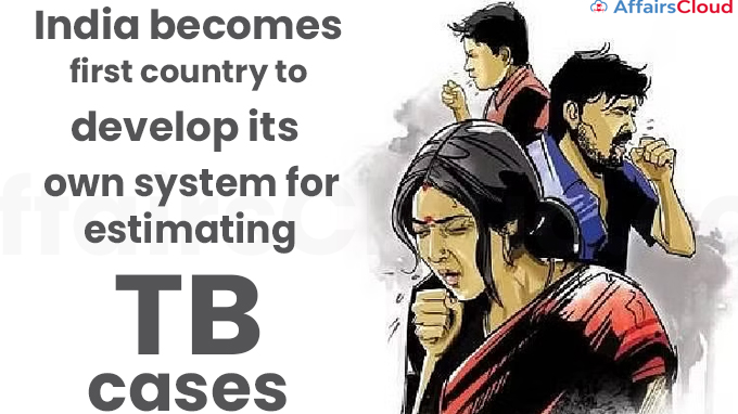 India becomes first country to develop its own system for estimating TB cases