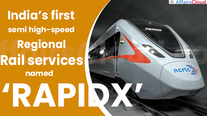 India’s first semi high-speed regional rail services named ‘RAPIDX’