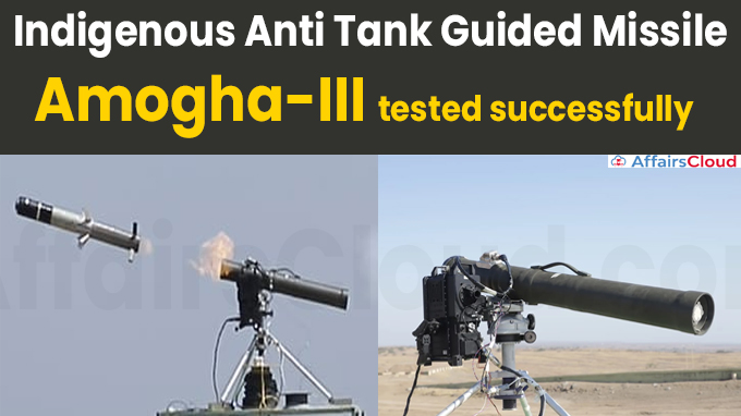 Indigenous Anti Tank Guided Missile, Amogha-III tested successfully