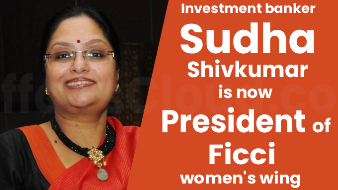 Investment banker Sudha Shivkumar is now president of Ficci women's wing