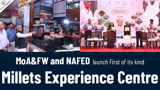 MoA&FW and NAFED launch First of its kind Millets Experience Centre
