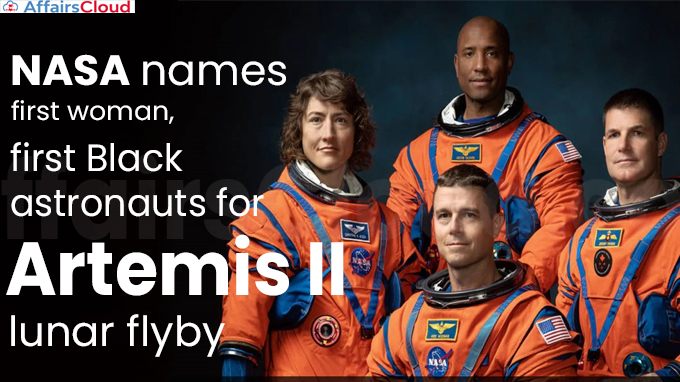 NASA names first woman, first Black astronauts for Artemis II lunar flyby