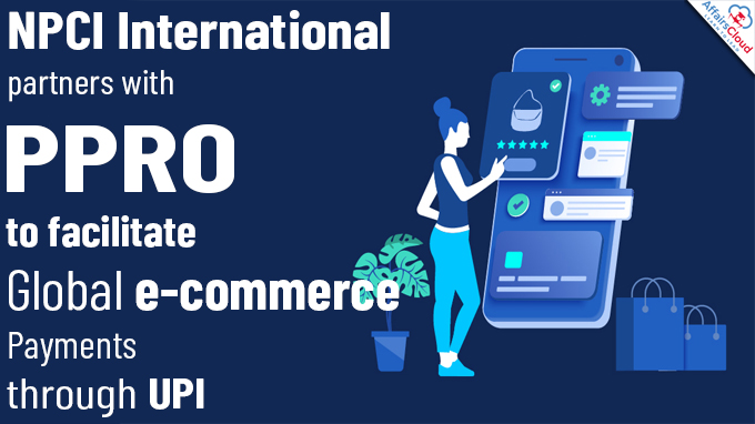 NPCI International partners with PPRO to facilitate global e-commerce payments through UPI