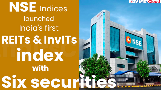 NSE Indices launches India's first REITs & InvITs index with six securities