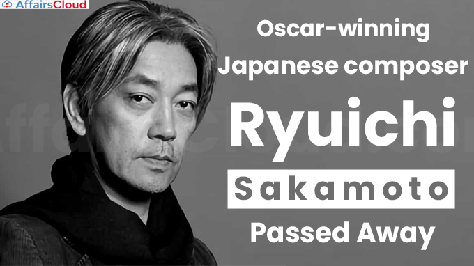 Oscar-winning Japanese composer Ryuichi Sakamoto dies