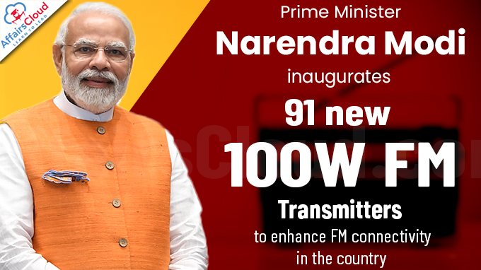 PM inaugurates 91 new 100W FM Transmitters to enhance FM connectivity in the country