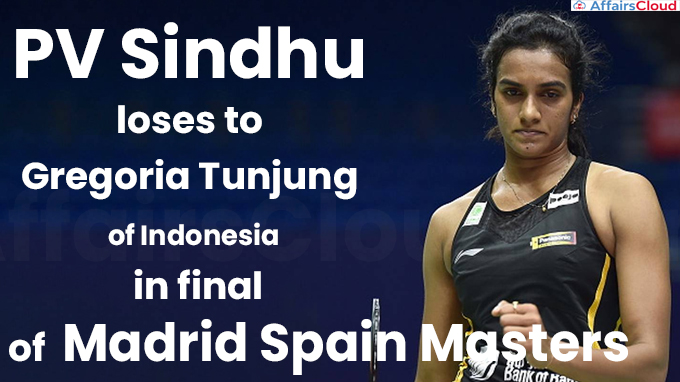 PV Sindhu loses to Gregoria Tunjung of Indonesia in final of Madrid Spain Masters