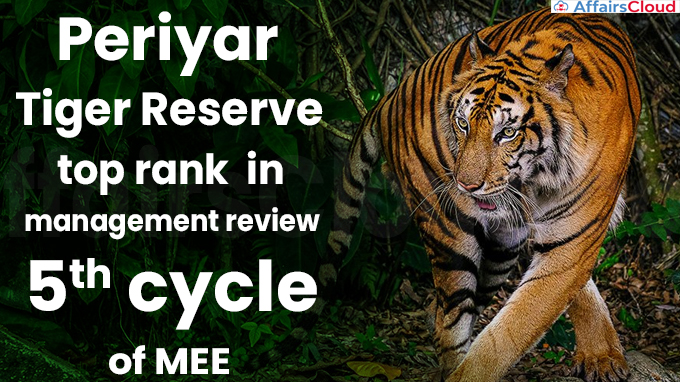 Periyar Tiger Reserve gets top rank in management review - 5th cycle of MEE