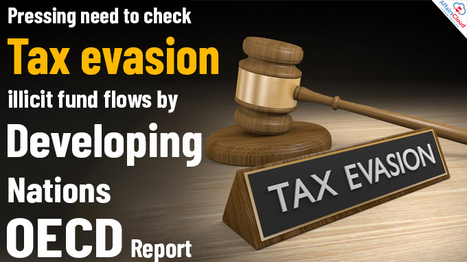Pressing need to check tax evasion, illicit fund flows