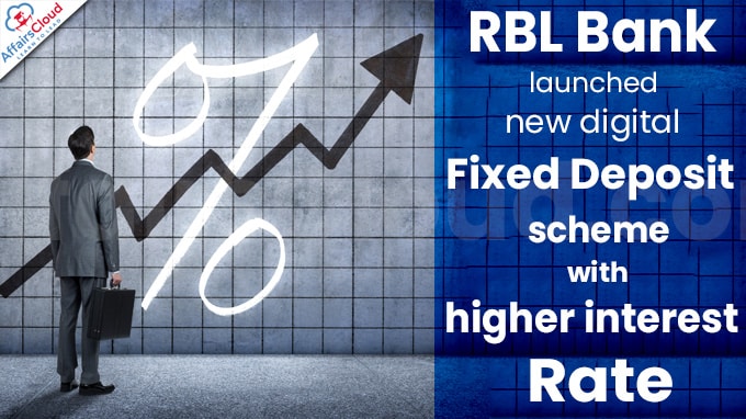 RBL Bank launched new digital fixed deposit (FD) scheme with higher interest rate