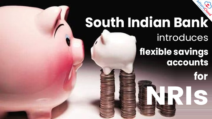 South Indian Bank introduces flexible savings accounts for NRIs