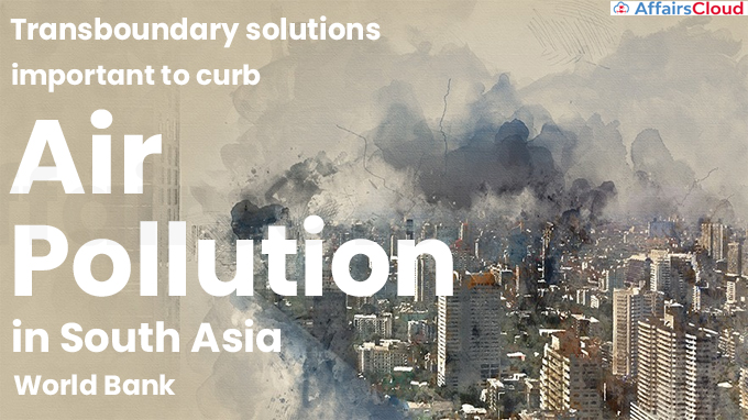 Transboundary solutions important to curb air pollution in South Asia