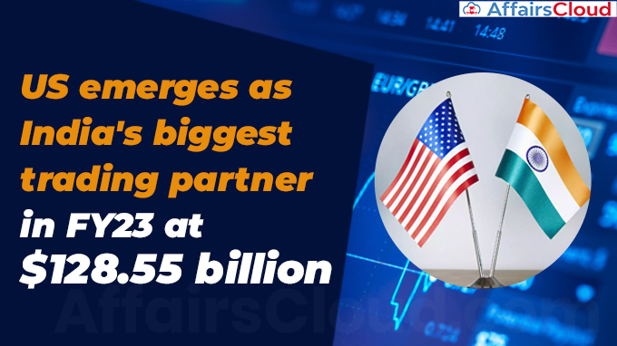 US emerges as Indias biggest trading